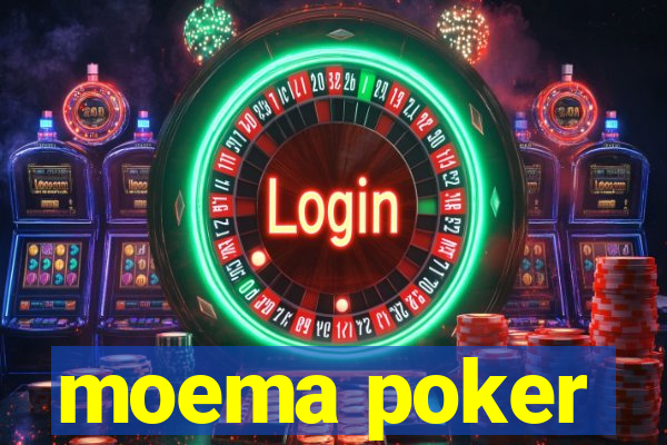 moema poker